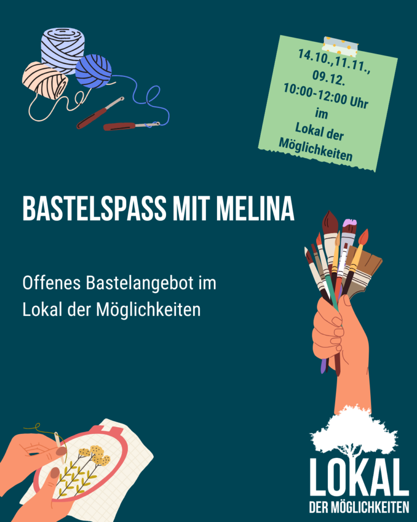Grafik mit Text: Bastelspass mit Melina, Offenes Bastelangebot im Lokal der Möglichkeiten